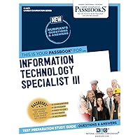 Information Technology Specialist III (C-4471): Passbooks Study Guide (4471) (Career Examination Series)