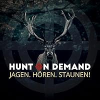 Jagen. Hören. Staunen! (Hunt on Demand - Der Podcast)