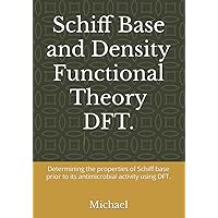 Schiff Base and Density Functional Theory DFT: Determining the properties of Schiff base prior to its antimicrobial activity using DFT