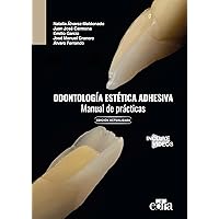 Odontología estética adhesiva. Manual de prácticas (Spanish Edition) Odontología estética adhesiva. Manual de prácticas (Spanish Edition) Kindle Paperback