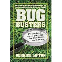 Bug Busters: Poison-Free Pest Controls for Your House and Garden Bug Busters: Poison-Free Pest Controls for Your House and Garden Kindle Paperback