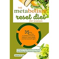 The Metabolism Reset Diet For Women: Jumpstart Your Metabolism and Reclaim Your Energy with a Women's Reset Diet! The Metabolism Reset Diet For Women: Jumpstart Your Metabolism and Reclaim Your Energy with a Women's Reset Diet! Paperback Kindle