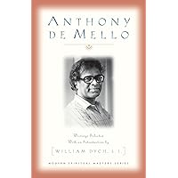Anthony De Mello: Writings (Modern Spiritual Masters Series) Anthony De Mello: Writings (Modern Spiritual Masters Series) Paperback