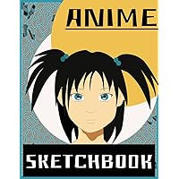 Anime Sketchbook: Sketchbook for Anime Lovers, 8.5 X 11, 120 Pages of Drawing Paper, Sketching and Doodling: Girl Anime, Boy Anime, Drawing Anime, Practice Drawing Anime Characters