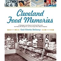 Cleveland Food Memories: A Nostalgic Look Back at the Food We Loved, the Places We Bought It, and the People Who Made It Special Cleveland Food Memories: A Nostalgic Look Back at the Food We Loved, the Places We Bought It, and the People Who Made It Special Paperback