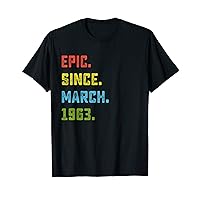 Epic Since March 1963 60th Birthday Gift 60 Years Old T-Shirt