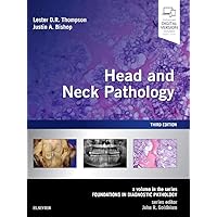 Head and Neck Pathology: A Volume in the Series: Foundations in Diagnostic Pathology Head and Neck Pathology: A Volume in the Series: Foundations in Diagnostic Pathology Hardcover Kindle