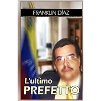 L´ultimo Prefetto (Italian Edition) L´ultimo Prefetto (Italian Edition) Kindle Hardcover Paperback