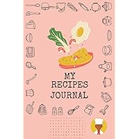 My Recipes Journal: Blank Cookbook To Write And Organize Your Favorite Recipes