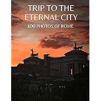 Trip to the Eternal City, 100 photos of Rome: beautiful photographs of the capital of Italy and what it represents