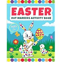 Easter Dot Markers Activity Book Ages 2+ | Easter Basket Stuffer: Fun Toddler and Preschool Kids Paint Coloring (Easter Baskets For Kids)