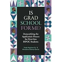 Is Grad School for Me?: Demystifying the Application Process for First-Gen BIPOC Students Is Grad School for Me?: Demystifying the Application Process for First-Gen BIPOC Students Paperback Kindle Hardcover