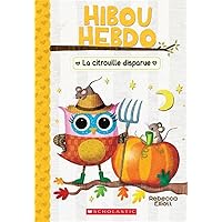 Hibou Hebdo: N° 11 - La Citrouille Disparue (French Edition) Hibou Hebdo: N° 11 - La Citrouille Disparue (French Edition) Paperback