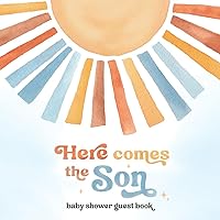 Here Comes The Son Baby Shower Guest Book: Sign-In With Gift Log & Wishes for Newborn, Birth Predictions, Photo Pages | Boho Sunshine Theme for Boy Here Comes The Son Baby Shower Guest Book: Sign-In With Gift Log & Wishes for Newborn, Birth Predictions, Photo Pages | Boho Sunshine Theme for Boy Paperback