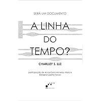 SERÁ UM DOCUMENTO A LINHA DO TEMPO? (Portuguese Edition) SERÁ UM DOCUMENTO A LINHA DO TEMPO? (Portuguese Edition) Kindle Paperback