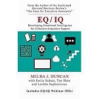EQ/IQ: Developing Emotional Intelligence for Effective Executive Support EQ/IQ: Developing Emotional Intelligence for Effective Executive Support Paperback Kindle