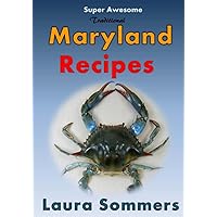 Super Awesome Traditional Maryland Recipes: Crab Cakes, Blue Crab Soup, Softshell Crab Sandwich, Ocean City Boardwalk French Fries (Recipes from Around the World) Super Awesome Traditional Maryland Recipes: Crab Cakes, Blue Crab Soup, Softshell Crab Sandwich, Ocean City Boardwalk French Fries (Recipes from Around the World) Paperback Kindle Hardcover