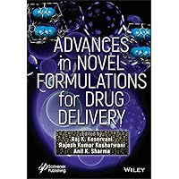 Advances in Novel Formulations for Drug Delivery Advances in Novel Formulations for Drug Delivery Kindle Hardcover