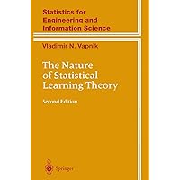 The Nature of Statistical Learning Theory (Information Science and Statistics) The Nature of Statistical Learning Theory (Information Science and Statistics) Hardcover eTextbook Paperback