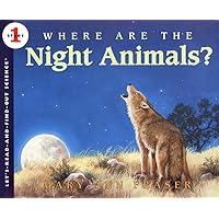 Where Are the Night Animals? (Let's-Read-and-Find-Out Science 1) Where Are the Night Animals? (Let's-Read-and-Find-Out Science 1) Paperback Library Binding