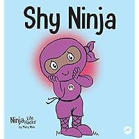 Shy Ninja: A Children's Book About Social Emotional Learning and Overcoming Social Anxiety (Ninja Life Hacks)