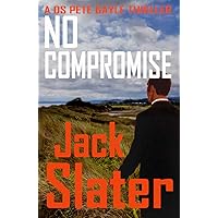 No Compromise (DS Pete Gayle thriller series, Book 7) No Compromise (DS Pete Gayle thriller series, Book 7) Kindle Paperback