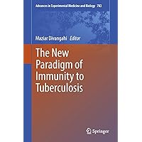 The New Paradigm of Immunity to Tuberculosis (Advances in Experimental Medicine and Biology, 783) The New Paradigm of Immunity to Tuberculosis (Advances in Experimental Medicine and Biology, 783) Hardcover Kindle Paperback