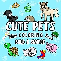 Cute Pets! Mini Coloring Book For Adults and Kids: Adorable Animals With Pigs, Dogs, Turtles, Horses, Bunnies & Cats Coloring Book Bold and Easy ... (Bold & Simple Cute Mini Coloring Books) Cute Pets! Mini Coloring Book For Adults and Kids: Adorable Animals With Pigs, Dogs, Turtles, Horses, Bunnies & Cats Coloring Book Bold and Easy ... (Bold & Simple Cute Mini Coloring Books) Paperback