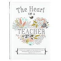 The Heart of a Teacher Gift Book, I Have Not Stopped Giving Thanks for You, Remembering You in My Prayers. - Ephesians 1:16 The Heart of a Teacher Gift Book, I Have Not Stopped Giving Thanks for You, Remembering You in My Prayers. - Ephesians 1:16 Hardcover