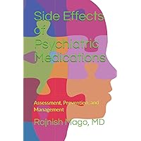 Side Effects of Psychiatric Medications: Assessment, Prevention, and Management (Second Edition) (Simple and Practical Medical Education) Side Effects of Psychiatric Medications: Assessment, Prevention, and Management (Second Edition) (Simple and Practical Medical Education) Paperback Kindle