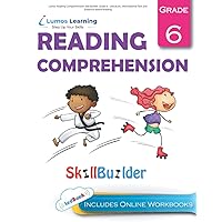 Lumos Reading Comprehension Skill Builder, Grade 6 - Literature, Informational Text and Evidence-based Reading: Plus Online Activities, Videos and Apps