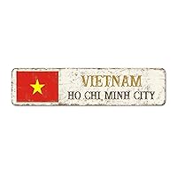 Vietnam Flag Wall Decor Metal Sign Capital City Ho Chi Minh City Vintage Farmhouse Signs Country Souvenir National Flag City Souvenir Men Cave Signs Quality Metal Sign for Laundry Room 24x6in