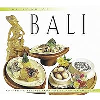 The Food of Bali: Authentic Recipes from the Island of the Gods (Food of the World Cookbooks) The Food of Bali: Authentic Recipes from the Island of the Gods (Food of the World Cookbooks) Hardcover Paperback