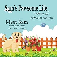 Sam's Pawsome Life: Adventures of Sam: The Friendly Labrador Sam's Pawsome Life: Adventures of Sam: The Friendly Labrador Paperback