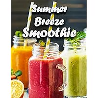 Summer Breeze Smoothie Summer Breeze Smoothie Kindle Paperback