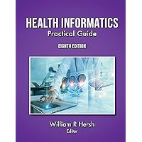 Health Informatics: Practical Guide, 8th Edition Health Informatics: Practical Guide, 8th Edition Paperback Kindle