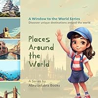 Places Around the World: Special Destinations Around the World Picture Book (A Window to the World)