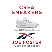 Crea Sneakers: Cómo crear una marca global (Spanish Edition) Crea Sneakers: Cómo crear una marca global (Spanish Edition) Paperback Kindle Audible Audiobook Hardcover Audio CD