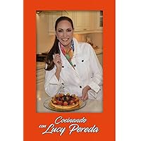 Cocinando con Lucy Pereda (Spanish Edition) Cocinando con Lucy Pereda (Spanish Edition) Paperback