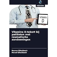 Vitamine D-tekort bij patiënten met reumatische aandoeningen (Dutch Edition)