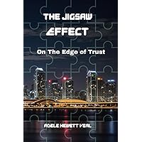 The Jigsaw Effect: On the Edge of Trust The Jigsaw Effect: On the Edge of Trust Paperback Kindle