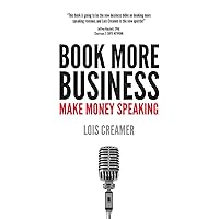 Book More Business: Make Money Speaking Book More Business: Make Money Speaking Paperback Kindle
