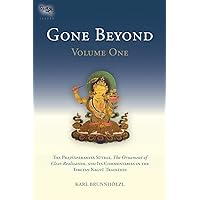 Gone Beyond (Volume 1): The Prajnaparamita Sutras, The Ornament of Clear Realization, and Its Commentaries in the Tibetan Kagyu Tradition Gone Beyond (Volume 1): The Prajnaparamita Sutras, The Ornament of Clear Realization, and Its Commentaries in the Tibetan Kagyu Tradition Hardcover Kindle