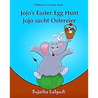 Children's German book: Jojo's Easter Egg Hunt. Jojo sucht Ostereier: (Bilingual Edition) English German Picture book for children. Oster bücher ... German books for children:) (German Edition)