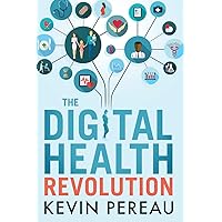 The Digital Health Revolution The Digital Health Revolution Paperback Kindle Audible Audiobook