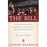 The Bill : How Legislation Really Becomes Law: A Case Study of the National Service Bill The Bill : How Legislation Really Becomes Law: A Case Study of the National Service Bill Paperback