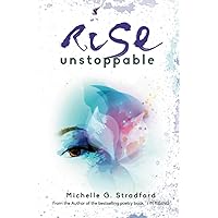 Rise Unstoppable (Rising Uplifting Poetry)