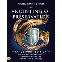 The Anointing of Preservation (Large Print Edition): Living Supernaturally Shielded from the Powers of Darkness The Anointing of Preservation (Large Print Edition): Living Supernaturally Shielded from the Powers of Darkness Kindle Audible Audiobook Hardcover Paperback