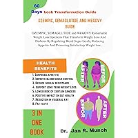 OZEMPIC, SEMAGLUTIDE AND WEGOVY GUIDE: OZEMPIC, SEMAGLUTIDE and WEGOVY Remarkable Weight Loss Injections That Transform Weight Loss And Diabetes By ... And Promoting Satisfactory Weight loss.