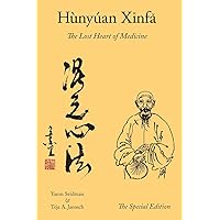 Hunyuan Xinfa: The Lost Heart of Medicine - The Special Edition Hunyuan Xinfa: The Lost Heart of Medicine - The Special Edition Hardcover Kindle